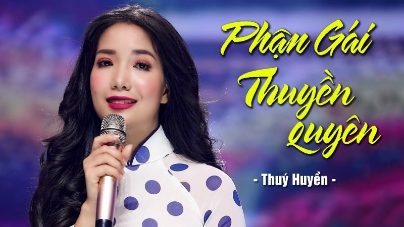 Phận Gái Thuyền Quyên - Thúy Huyền