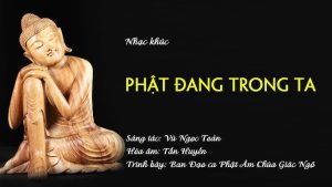 Phật Đang Trong Ta - Nhóm Phật Âm Chùa Giác Ngộ