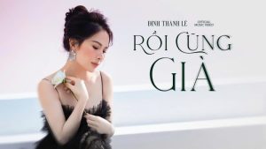 Rồi Cũng Già - Đinh Thành Lê