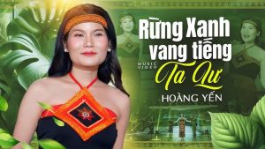 Rừng xanh vang tiếng Ta Lư - Hoàng Yến