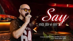 Say Một Đời Vì Em - Phan Đinh Tùng x Hương My Bông