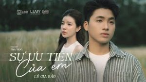 Sự Ưu Tiên Của Em - Lê Gia Bảo