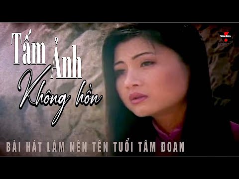 Tấm Ảnh Không Hồn - Tâm Đoan
