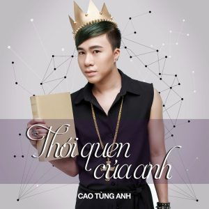 Thói Quen Của Anh - Cao Tùng Anh