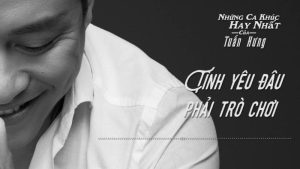Tình Yêu Nào Phải Trò Chơi - Tuấn Hưng