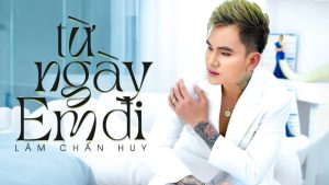 Từ Ngày Em Đi - Lâm Chấn Huy