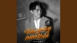 Vài Giây Nữa Thôi - Reddy