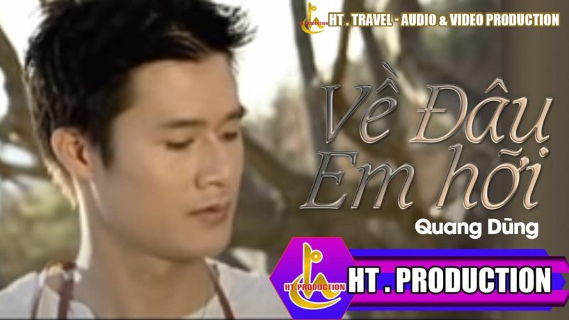 Về Đâu Em Hỡi - Quang Dũng