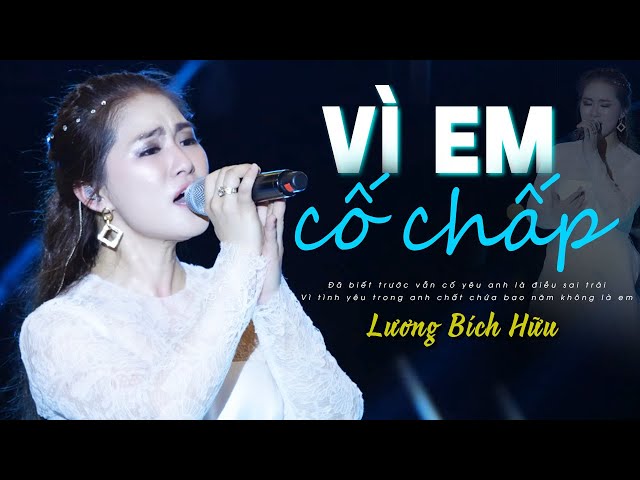Vì Em Cố Chấp - Lương Bích Hữu