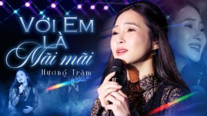 Với Em Là Mãi Mãi - Hương Tràm