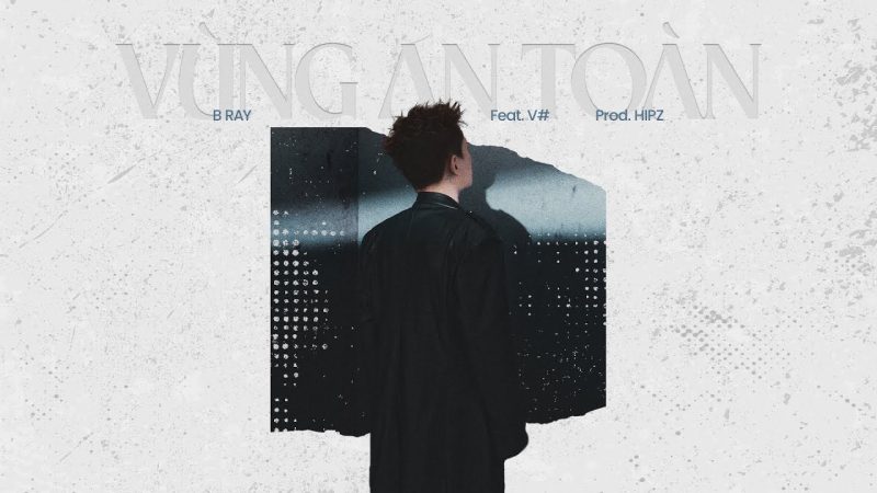 Vùng An Toàn - B Ray