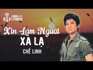 Xin Làm Người Xa Lạ - Chế Linh