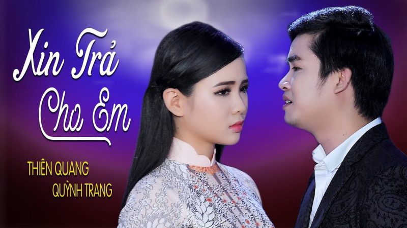 Xin Trả Cho Em - Thiên Quang