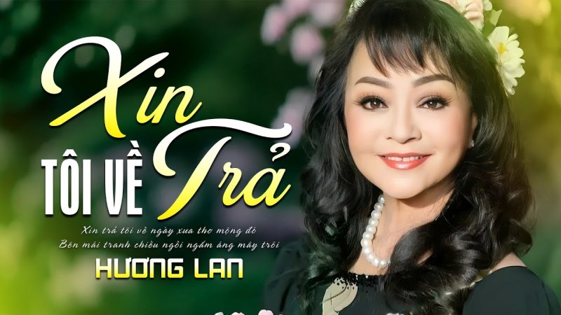 Xin Trả Tôi Về - Hương Lan