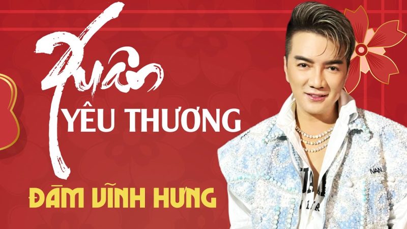 Xuân Yêu Thương (Remix) - Đàm Vĩnh Hưng