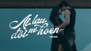 Ai Lau Đôi Mi Hoen - Hà Nhi