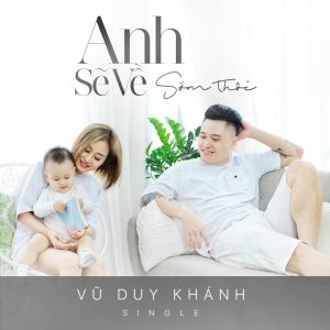 Anh Sẽ Về Sớm Thôi - Vũ Duy Khánh