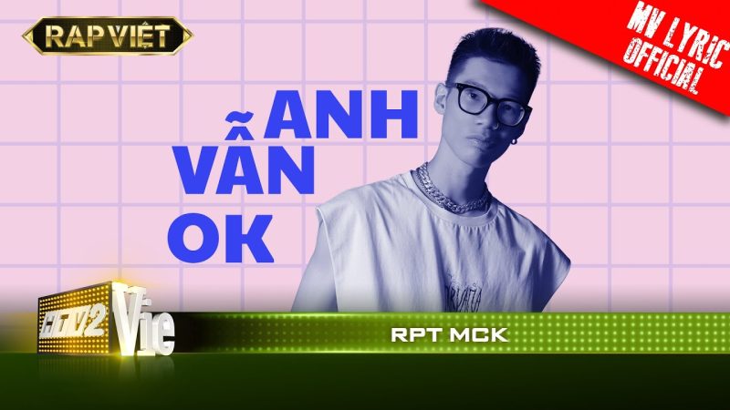 Anh Vẫn OK - RAP VIỆT