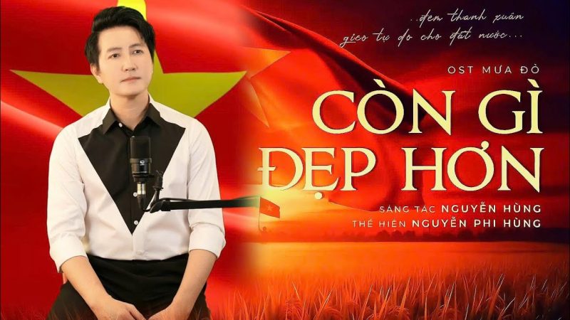 Còn Gì Đẹp HơnCa sĩ: Nguyễn HùngSáng tác: Nguyễn HùngThể loại: Pop ballad - Nguyễn HùngSáng tác: Nguyễn HùngThể loại: Pop ballad