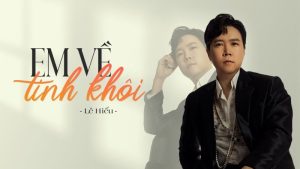 Em Về Tinh Khôi - Lê Hiếu