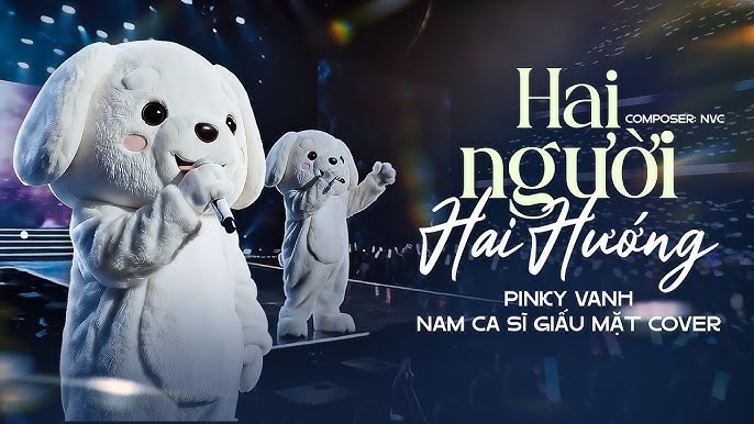 Hai Người Hai Hướng - Nam Ca Sĩ Giấu Mặt