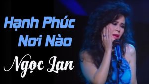 Hạnh Phúc Nơi Nào - Ngọc Lan