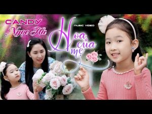 Hoa Của Mẹ - Candy Ngọc Hà