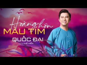 Hoàng Hôn Màu Tím - Quốc Đại