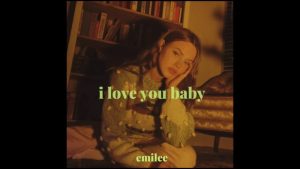 I Love You Baby - Emilee