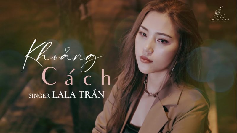 Khoảng Cách - LaLa Trần