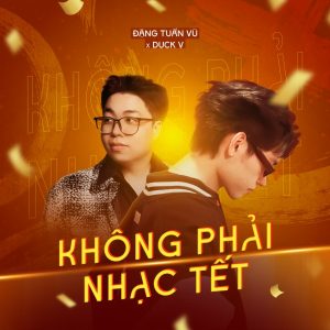 Không Phải Nhạc Tết - Đặng Tuấn Vũ