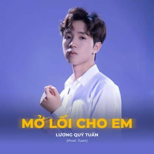 Mở Lối Cho Em (Remix) - Lương Quý Tuấn