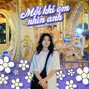 Mỗi Khi Em Nhìn Anh - Changg