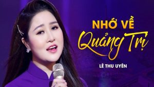 Nhớ Về Quảng Trị - Lê Thu Uyên