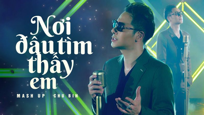 Nơi Đâu Tìm Thấy Em (Bay đi đâu để tìm em) - Chu Bin