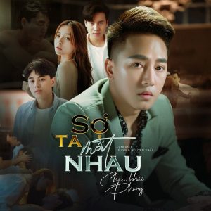 Sợ Ta Mất Nhau - Châu Khải Phong