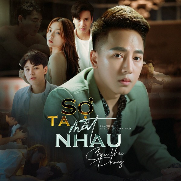 Sợ Ta Mất Nhau - Châu Khải Phong
