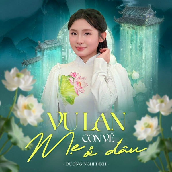 Vu Lan Con Về Mẹ Ở Đâu - Dương Nghi Đình