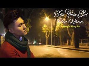 Xin Còn Gọi Tên Nhau - Nguyễn Hồng Ân