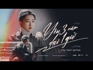 Yêu 3 Năm Dại 1 Giờ - Chu Thúy Quỳnh